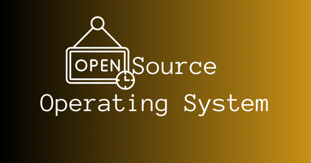 Open Source Operating System