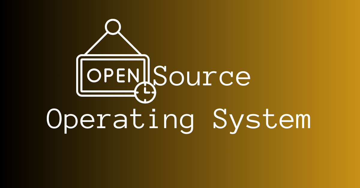 Why You Should Consider Open Source Operating System