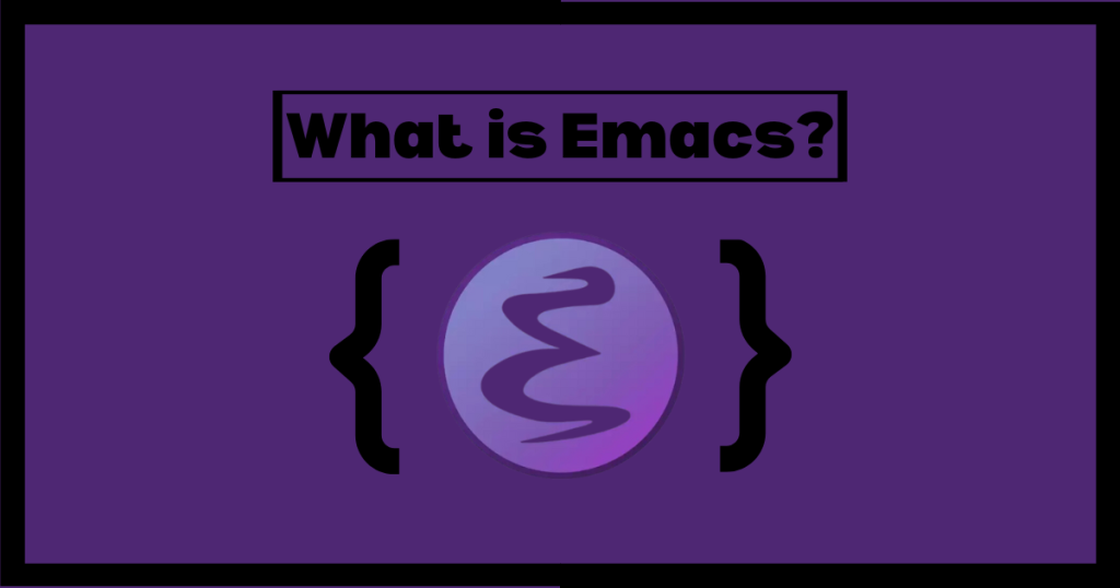 What is Emacs
